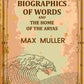 Biographics Of Words And The Home Of The Aryas - Gyan Books