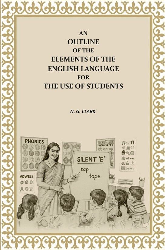 An Outline of the Elements of the English Language For the Use of Students - Gyan Books