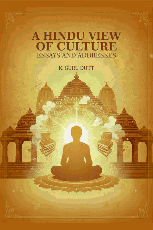 A Hindu View Of Culture: Essays and Addresses - Gyan Books