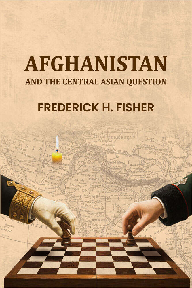 Afghanistan: And the Central Asian question - Gyan Books