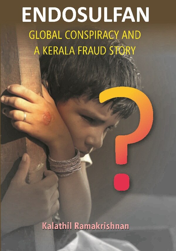 Endosulfan Global Conspiracy and a Kerala Fraud Story - Gyan Books - Swadesiicart