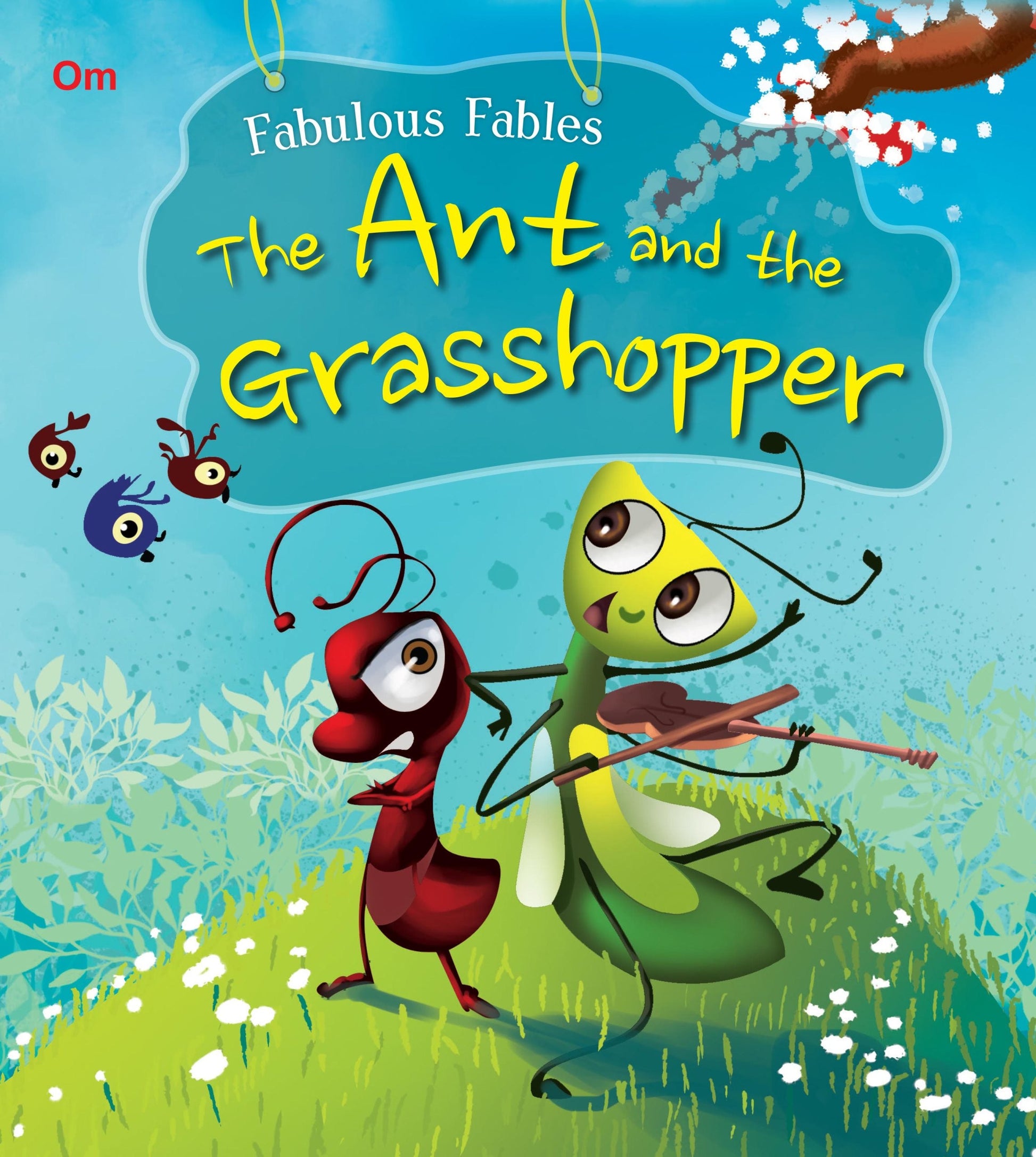 The Ant and the Grasshopper : Fabulous Fables - Om Books - Swadesiicart