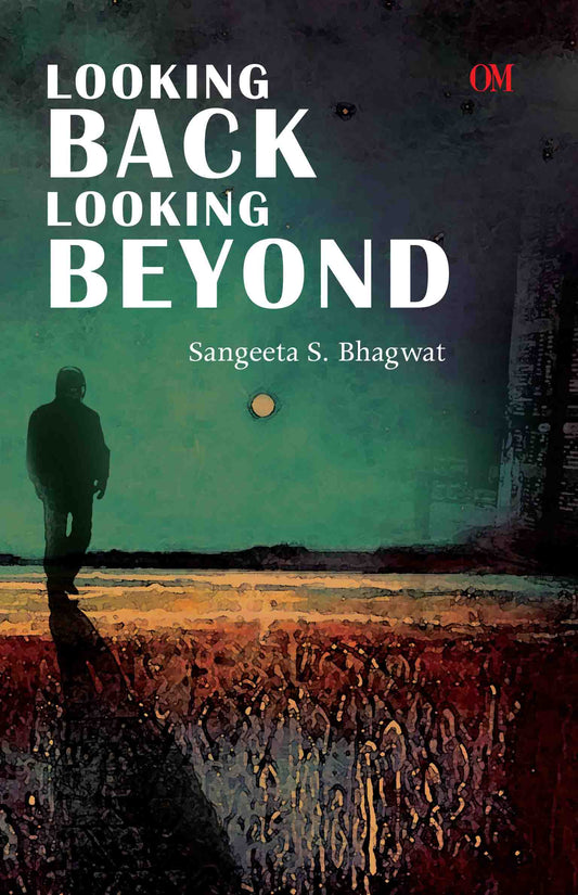 Looking Back Looking Beyond by Sangeeta S Bhagwat - Om Books - Swadesiicart