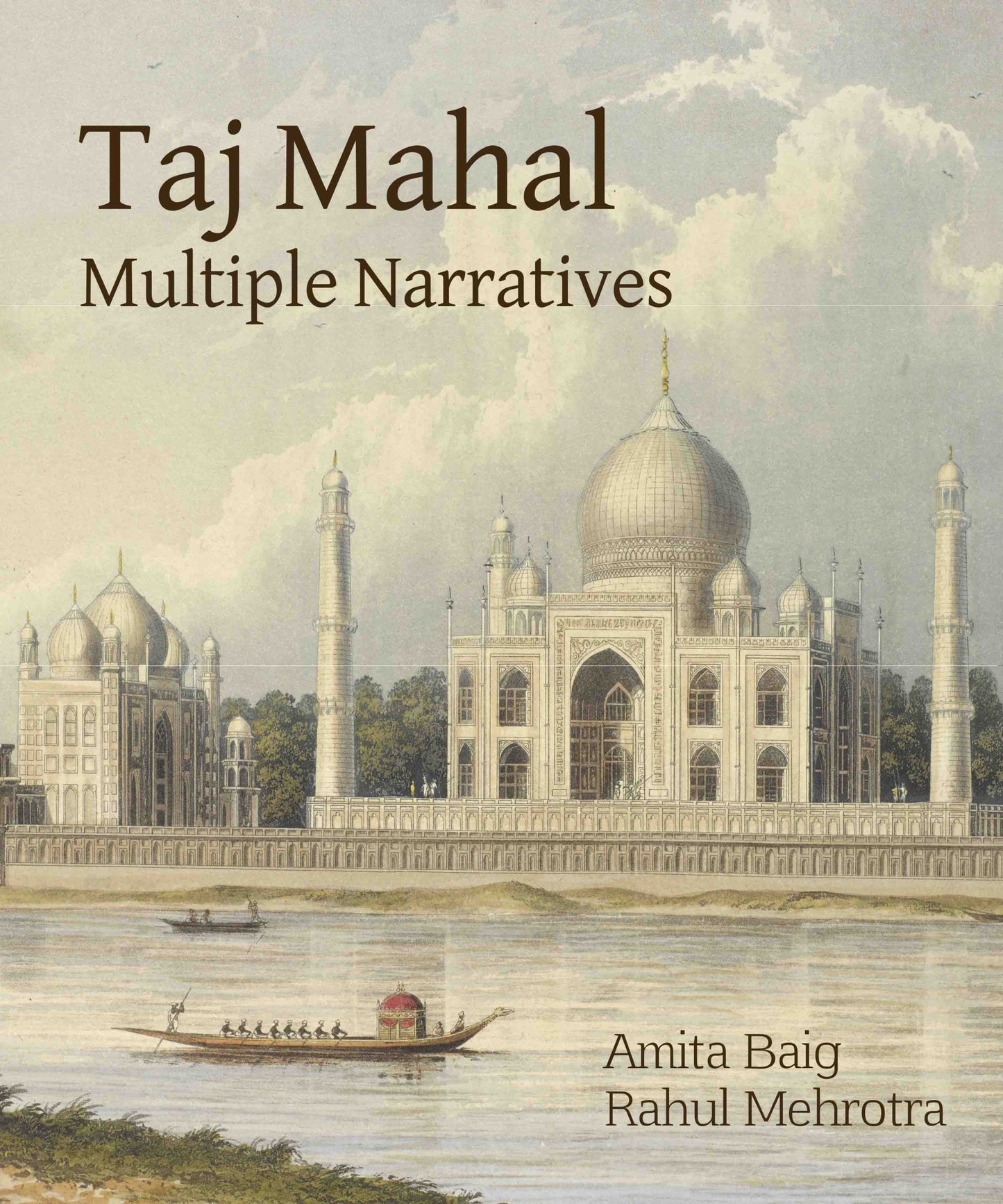 Taj Mahal : Multiple Narratives by Amita Baig, Rahul Mehrotra - Om Books - Swadesiicart