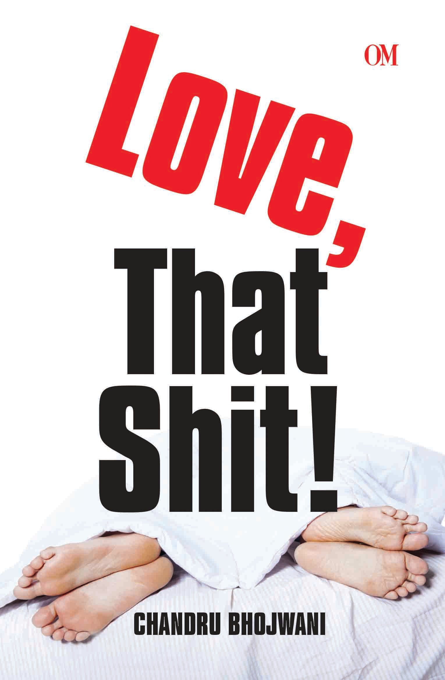 Love , That Shit! by Chandru Bhojwani - Om Books - Swadesiicart