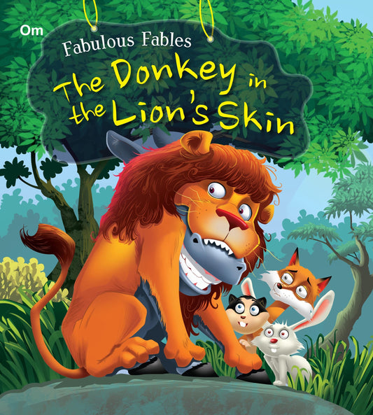 The Donkey in the Lions Skin : Fabulous Fables - Om Books - Swadesiicart