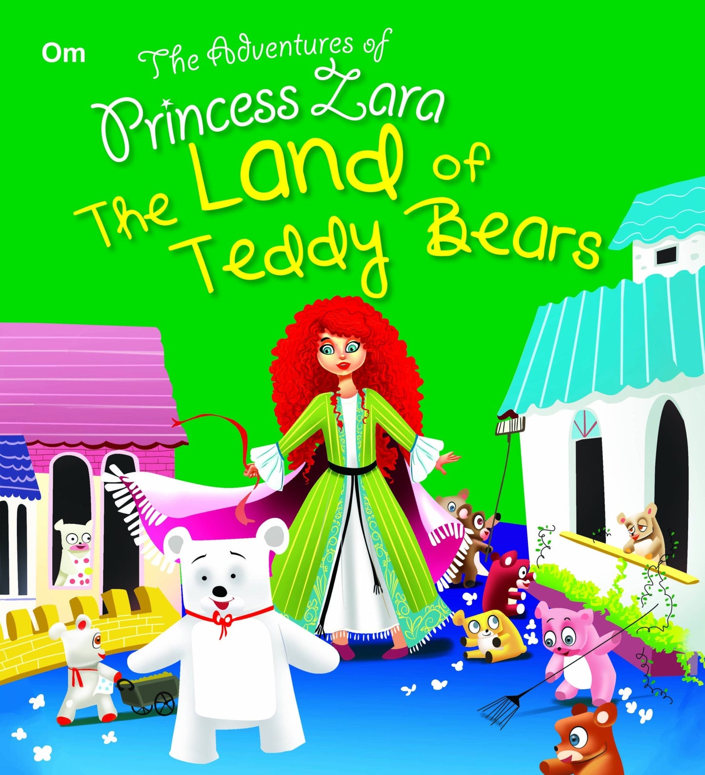 The Land of Teddy Bears : The Adventures of Princess Zara - Om Books - Swadesiicart