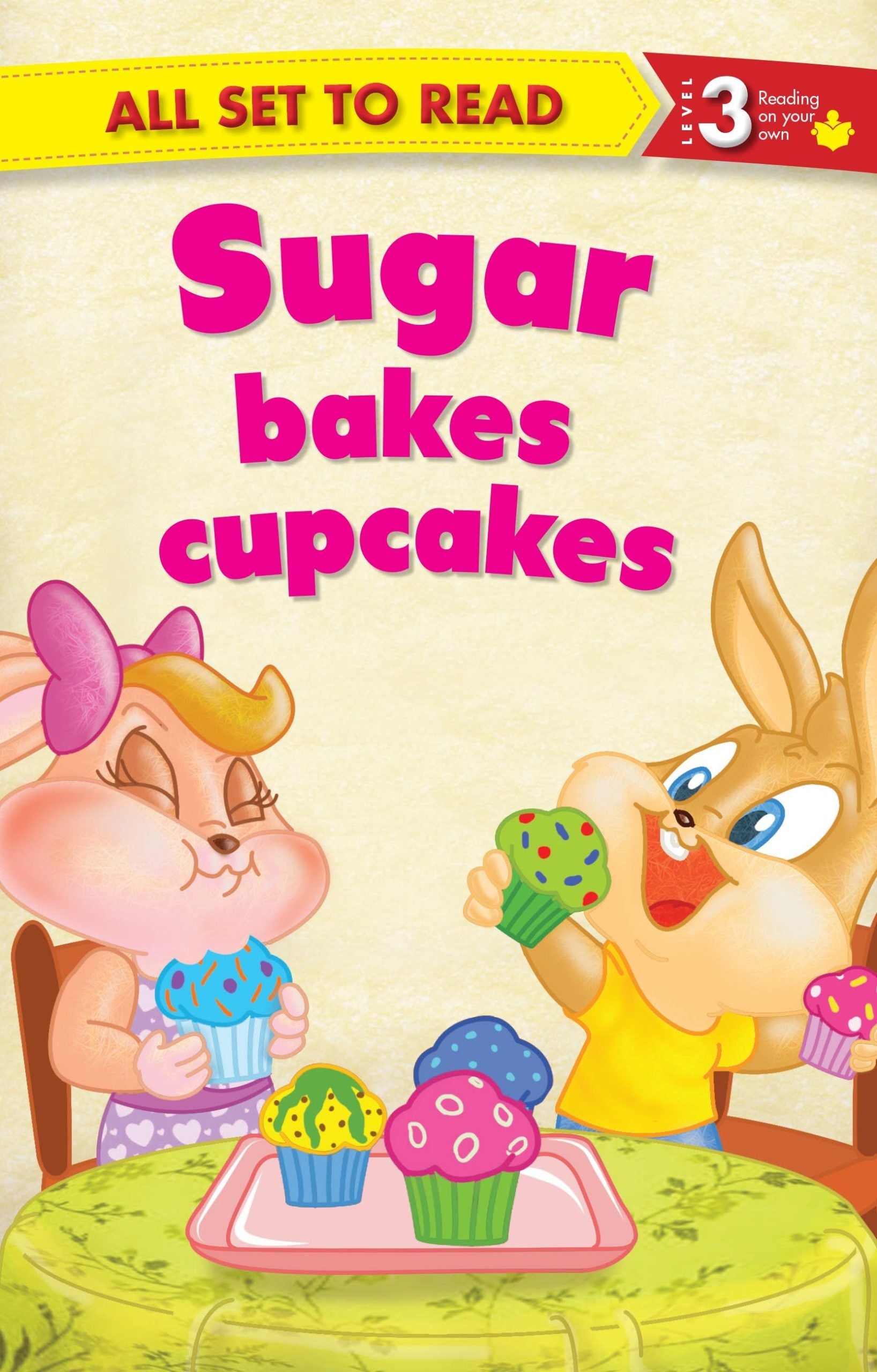 All set to Read Readers Level 3 Sugar Bakes Cupcakes - Om Books - Swadesiicart