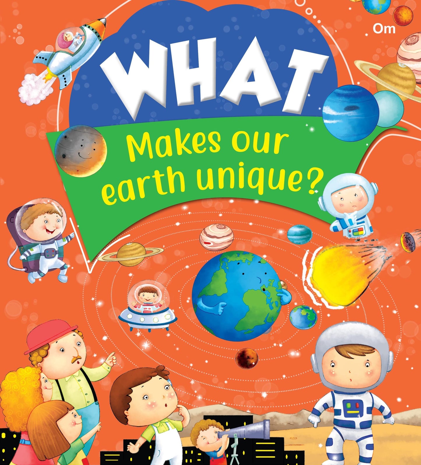 What Makes Our Earth Unique - Om Books - Swadesiicart
