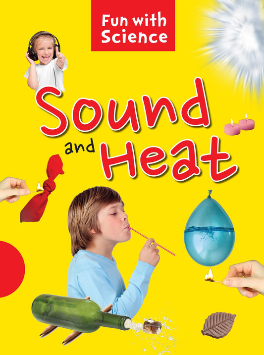 Sound and Heat : Fun with Science - Om Books - Swadesiicart
