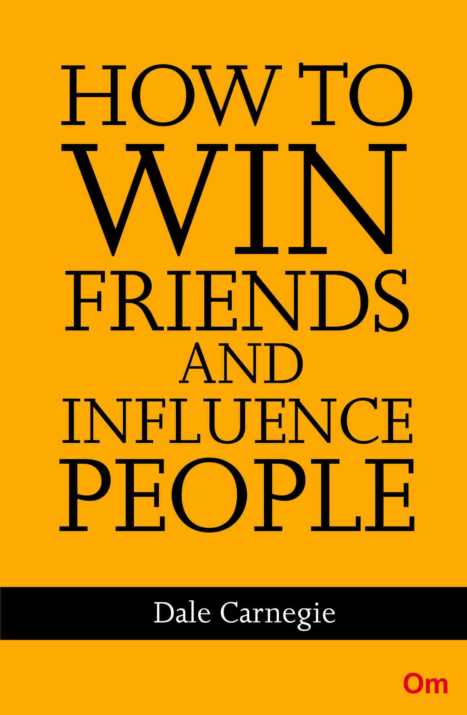 Dale Carnegie : How to win Friends and Influence People by Dale Carnegie - Om Books - Swadesiicart