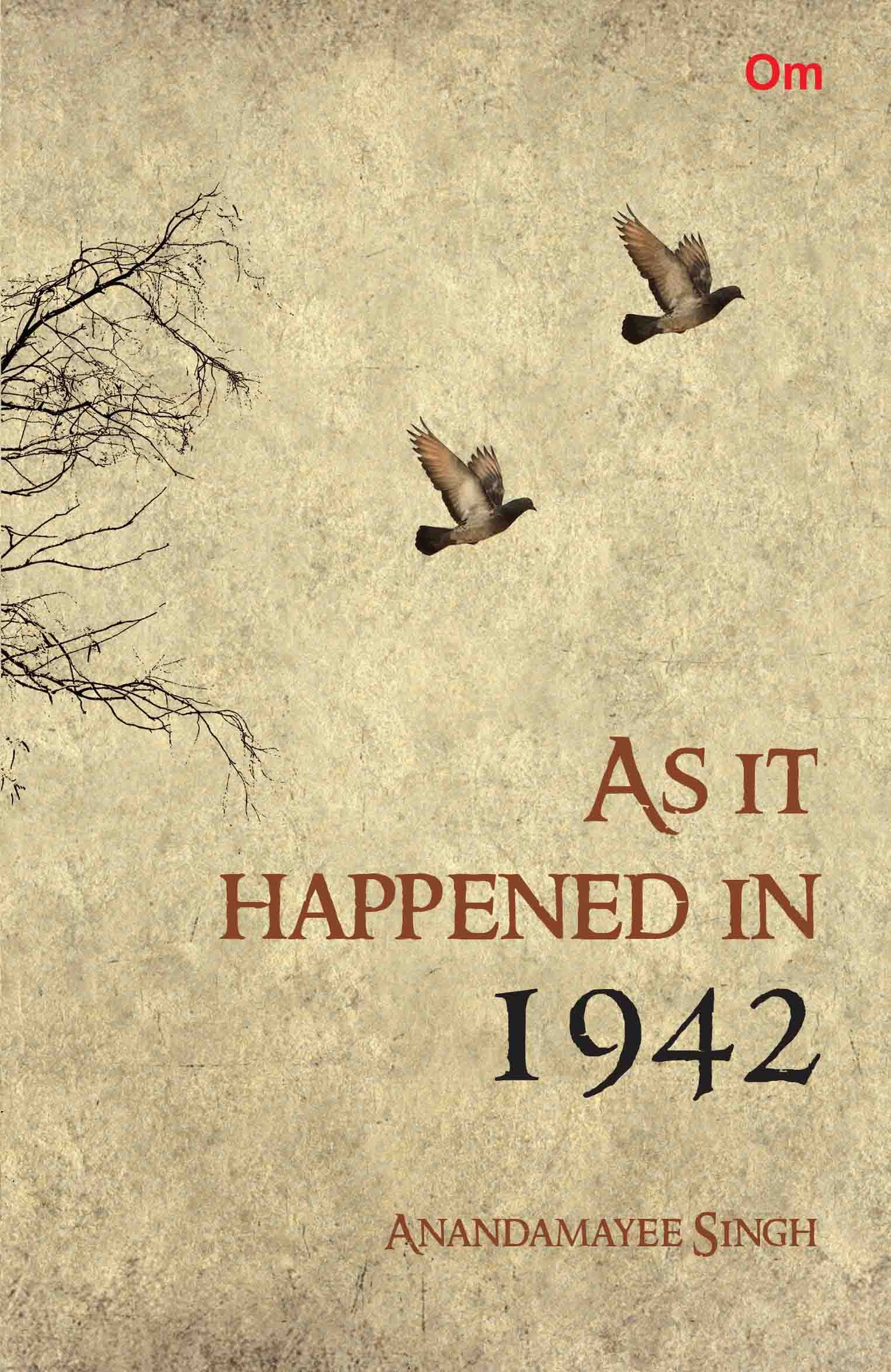 As It Happened In 1942 by Anandamayee Singh - Om Books - Swadesiicart
