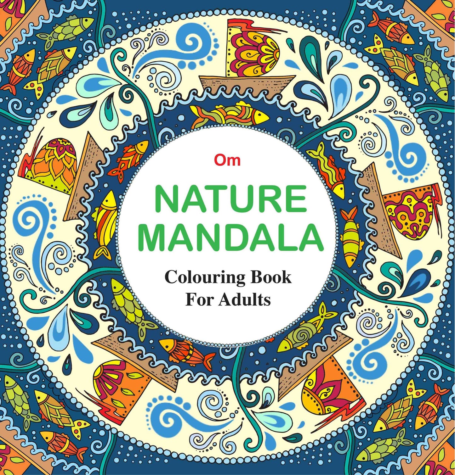 Adult Colouring Book : Nature Mandala by Om Books Editorial Team - Om Books - Swadesiicart