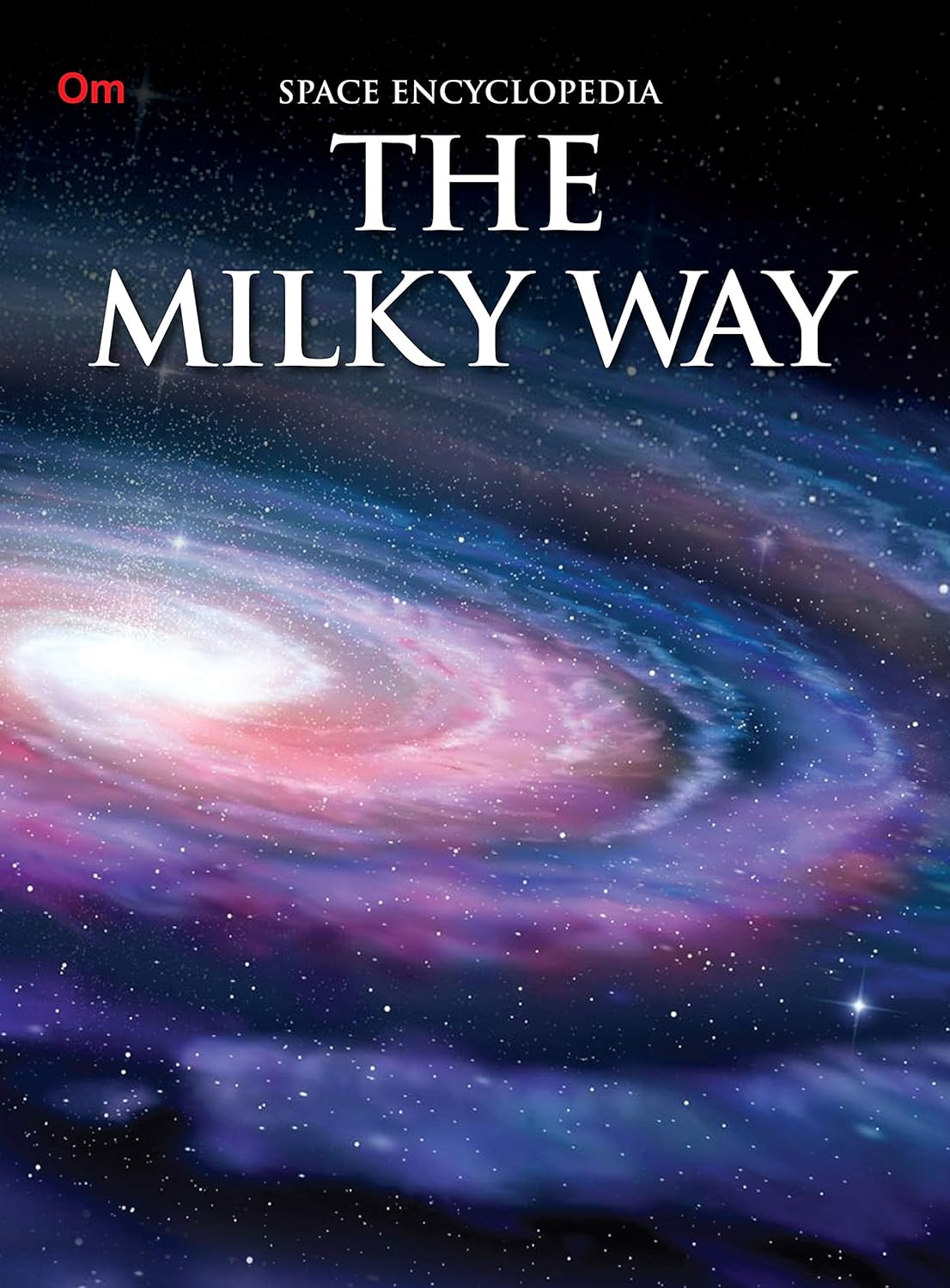 The Milky Way : Space Encyclopedia - Om Books - Swadesiicart