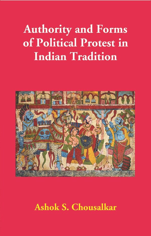Authority and Forms of Political Protest in Indian Tradition - Gyan Books