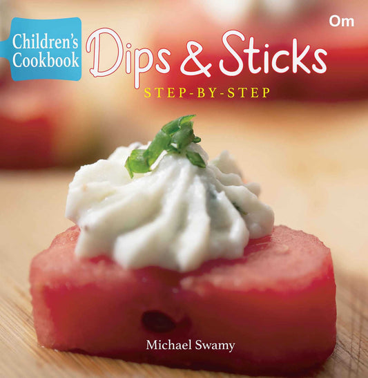 Dips & Sticks ( Step by Step ) - Om Books - Swadesiicart