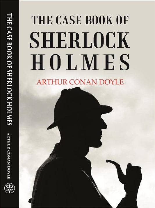 THE CASE BOOK OF SHERLOCK HOLMES - Gyan Books - Swadesiicart