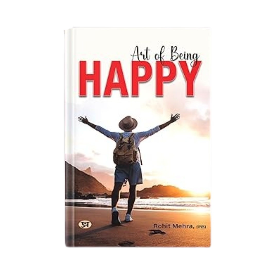 Art Of Being Happy (Masterclass In Science Of Happiness) How To Be Happy — Developing Your Confidence, Resilience, Appreciation And Communication-Rohit Mehra