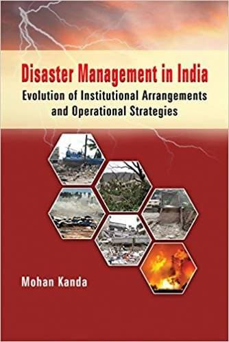 Disaster Management in India: Evolution of Institutional Arrangements and operational Strategies - Swadesiicart