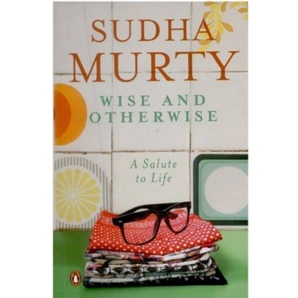 Wise and Otherwise: A salute to Life Book By Sudha Murty - Swadesiicart
