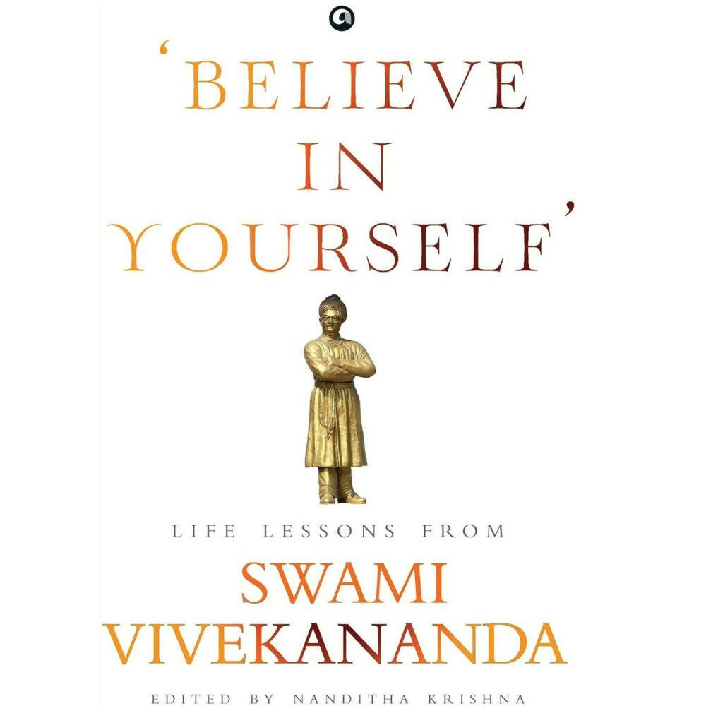 Believe In Yourself’: Life Lessons From Vivekananda - Swadesiicart